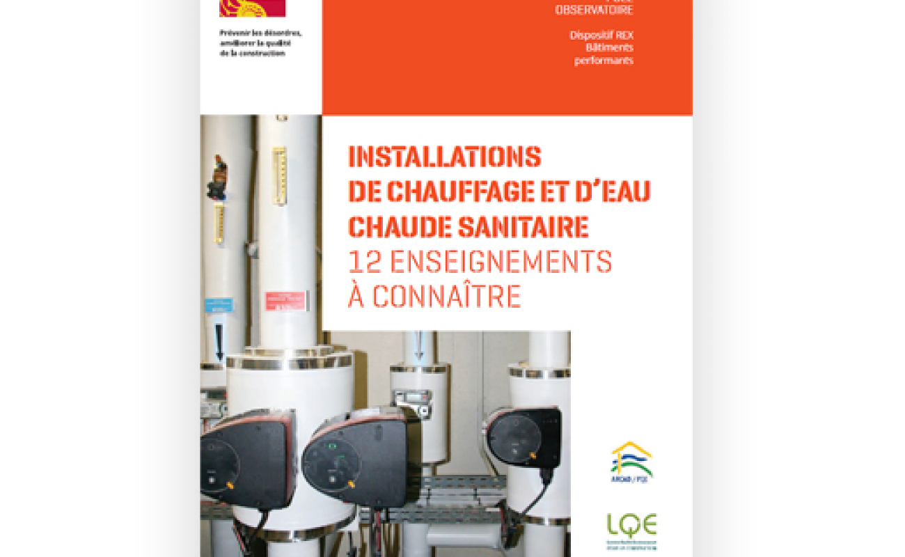 Publication, par l'Agence Qualité Construction d'un rapport intitulé "Installations de chauffage et d’eau chaude sanitaire : 12 enseignements à connaître"
