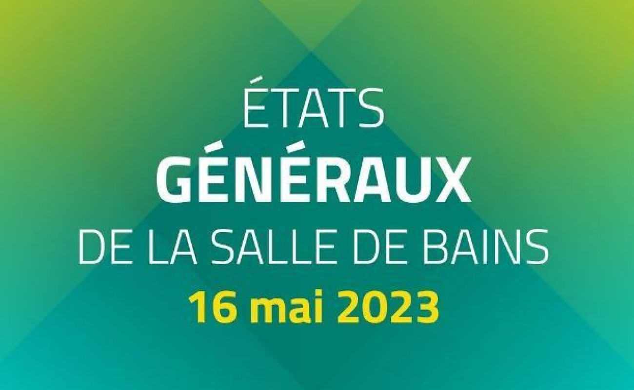 Etats généraux de la salle de bains 2023