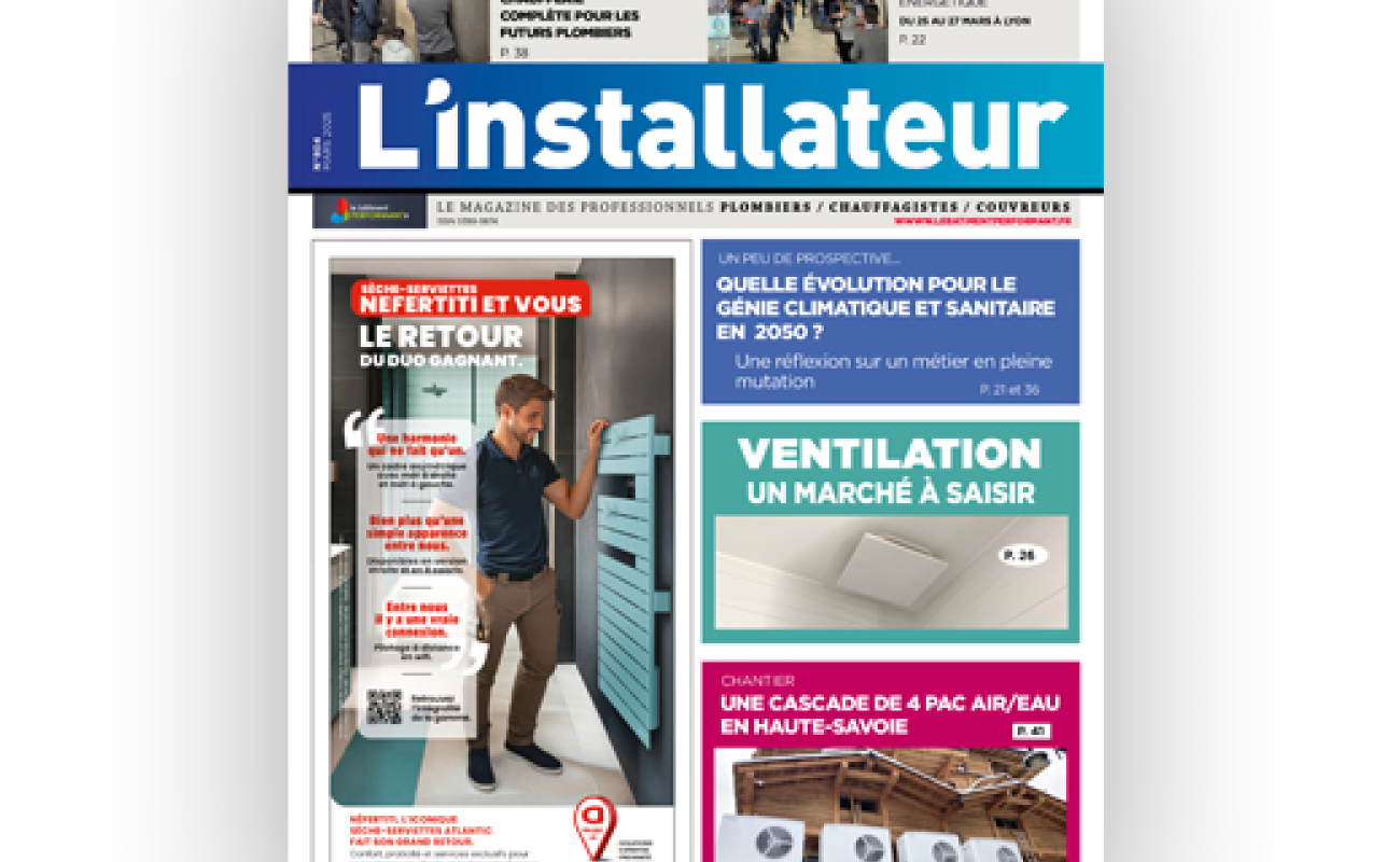 L'INSTALLATEUR VIENT DE PARAÎTRE (N° 804 - mars 2025) - Découvrez le sommaire :